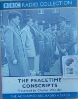 The Peacetime Conscripts - National Service written by Charles Wheeler performed by Charles Wheeler, Martin Bell, Tony Benn and John Peel on Cassette (Full)